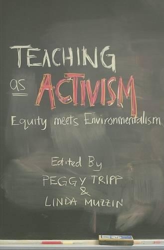 Бумажная книга «Teaching as Activism: Equity Meets Environmentalism», авторов Линда Муззин, Пегги Трипп - фото №1