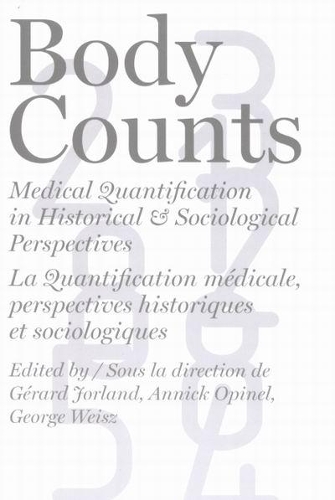 Paper book «Body Counts: Medical Quantification in Historical and Sociological Perspectives//Perspectives historiques et sociologiques sur la quantification médicale», authors Annick Opinel, George Weisz, Gerard Jorland - фото №1
