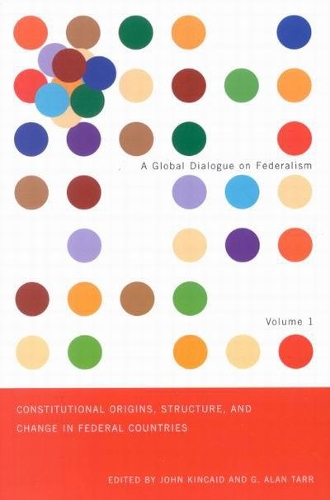 Бумажная книга «Constitutional Origins, Structure, and Change in Federal Countries», авторов Алан Тарр, Джон Кинкейд - фото №1