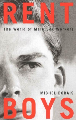 Паперова книга «Rent Boys: The World of Male Sex Trade Workers», автор Мішель Доре - фото №1
