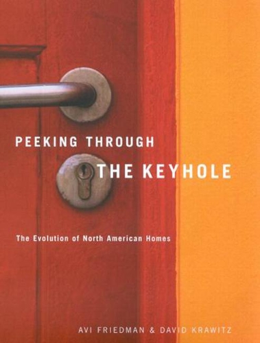 Бумажная книга «Peeking through the Keyhole: The Evolution of North American Homes», авторов Ави Фридман, Дэвид Кравиц - фото №1