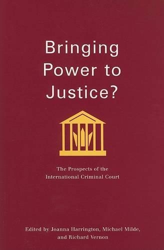Бумажная книга «Bringing Power to Justice?: The Prospects of the International Criminal Court», авторов Джоанна Харрингтон, Майкл Милде, Ричард Вернон - фото №1