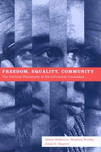 Бумажная книга «Freedom, Equality, Community: The Political Philosophy of Six Influential Canadians», авторов Ален-Г Ганьон, Джеймс Бикертон - фото №1