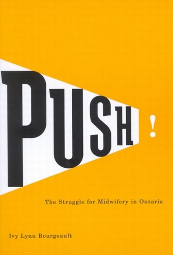 Паперова книга «Push!: The Struggle for Midwifery in Ontario», автор Айві Лінн Буржо - фото №1