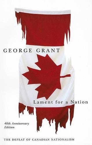 Паперова книга «Lament for a Nation: The Defeat of Canadian Nationalism», автор Джордж Грант - фото №1