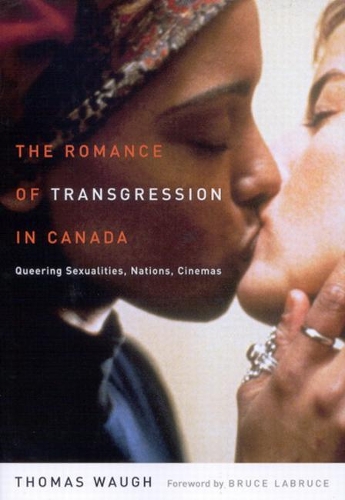 Бумажная книга «The Romance of Transgression in Canada: Queering Sexualities, Nations, Cinemas», автор Томас Во - фото №1