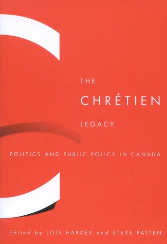 Паперова книга «The Chrétien Legacy: Politics and Public Policy in Canada», авторів Лоїс Хардер, Стів Паттен - фото №1