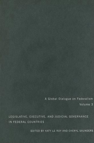 Бумажная книга «Legislative, Executive, and Judicial Governance in Federal Countries: Volume 3», авторов Шерил Сондерс, Кэти Леруа - фото №1