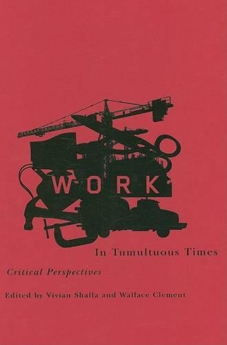 Бумажная книга «Work in Tumultuous Times: Critical Perspectives», авторов Вивиан Шалла, Уоллес Клемент - фото №1
