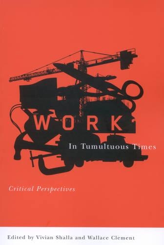 Паперова книга «Work in Tumultuous Times: Critical Perspectives», авторів Вівіан Шалла, Воллес Клемент - фото №1