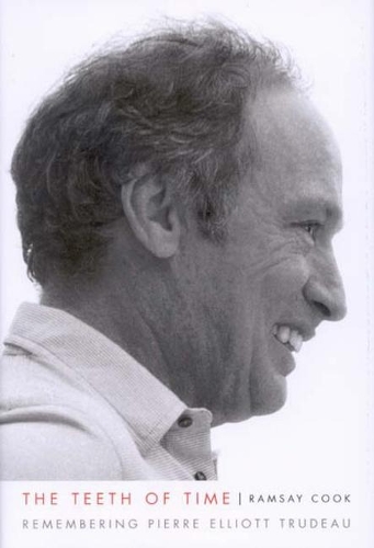 Бумажная книга «The Teeth of Time: Remembering Pierre Elliott Trudeau», автор Рамзи Кук - фото №1