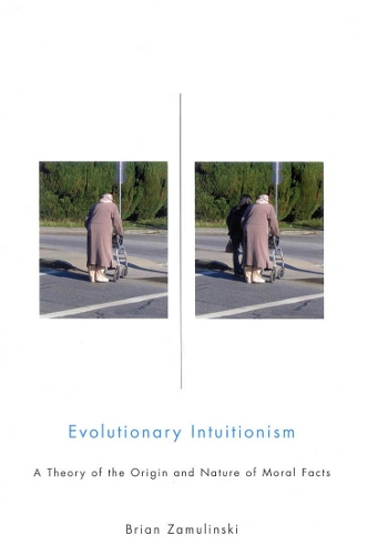 Паперова книга «Evolutionary Intuitionism: A Theory of the Origin and Nature of Moral Facts», автор Брайан Замулінські - фото №1