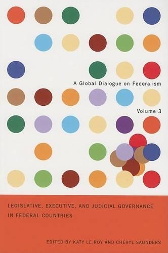 Бумажная книга «Legislative, Executive, and Judicial Governance in Federal Countries: Volume 3», авторов Шерил Сондерс, Кэти Леруа - фото №1