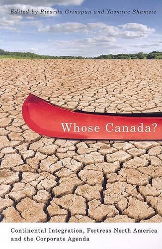 Паперова книга «Whose Canada?: Continental Integration, Fortress North America, and the Corporate Agenda», авторів Рікардо Грінспен, Ясмін Шамсі - фото №1