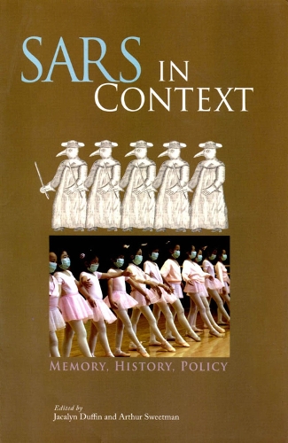 Бумажная книга «SARS in Context: Memory, History, and Policy», авторов Артур Свитмен, Джакалин Даффин - фото №1