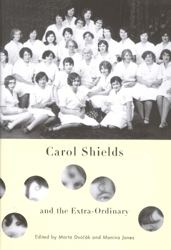 Бумажная книга «Carol Shields and the Extra-Ordinary», авторов Манина Джонс, Марта Дворак - фото №1