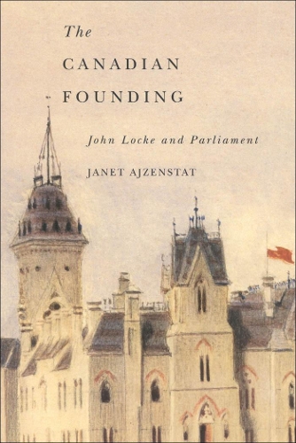 Бумажная книга «The Canadian Founding: John Locke and Parliament», автор Джанет Айзенштат - фото №1