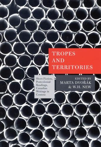 Паперова книга «Tropes and Territories: Short Fiction, Postcolonial Readings, Canadian Writings in Context», авторів Марта Дворак, В.Г. Нью - фото №1
