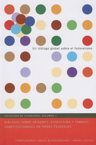 Бумажная книга «Diálogos sobre orígenes, estructura y cambios constitucionales en países federales», авторов Эбигейл Остиен Карос, Рауль Блинденбахер - фото №1