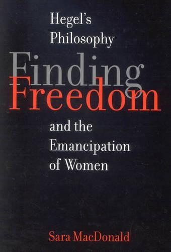 Бумажная книга «Finding Freedom: Hegel's Philosophy and the Emancipation of Women», автор Сара Макдональд - фото №1