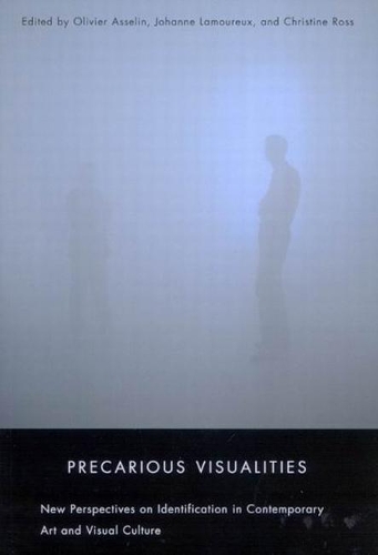 Бумажная книга «Precarious Visualities: New Perspectives on Identification in Contemporary Art and Visual Culture», авторов Кристин Росс, Йоханна Ламуре, Оливье Асселин - фото №1