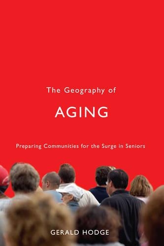 Бумажная книга «The Geography of Aging: Preparing Communities for the Surge in Seniors», автор Джеральд Ходж - фото №1