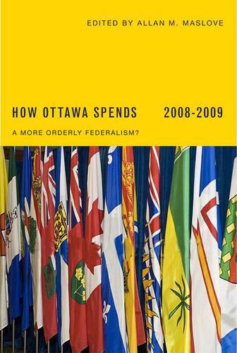Паперова книга «How Ottawa Spends 2008-2009: A More Orderly Federalism?», автор Аллан М. Маслоув - фото №1