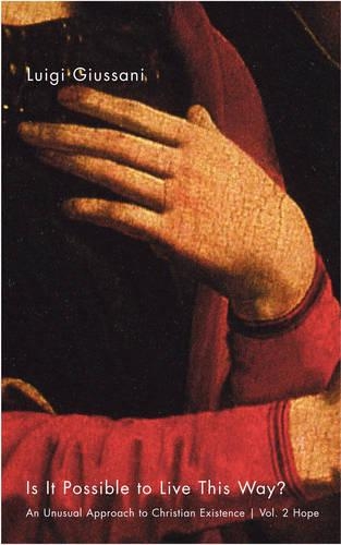 Бумажная книга «Is It Possible To Live This Way?: An Unusual Approach to Christian Existence, Volume 2: Hope», автор Луиджи Джуссани - фото №1