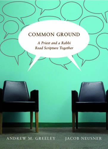[object Object] «Common Ground: A Priest and a Rabbi Read Scripture Together», авторов Эндрю М. Грили, Джейкоб Нойснер - фото №1