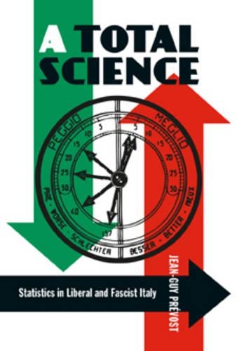 [object Object] «A Total Science: Statistics in Liberal and Fascist Italy», автор Жан-Ги Прево - фото №1