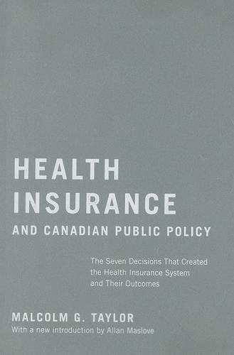 Паперова книга «Health Insurance and Canadian Public Policy: The Seven Decisions That Created the Health Insurance System and Their Outcomes», авторів Аллан Маслоув, Малкольм Г. Тейлор - фото №1