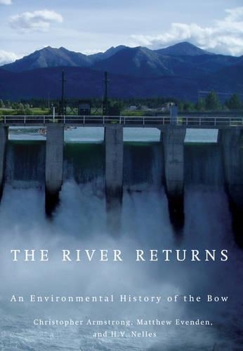 Бумажная книга «The River Returns: An Environmental History of the Bow», авторов Кристофер Армстронг, Мэтью Эвенден - фото №1