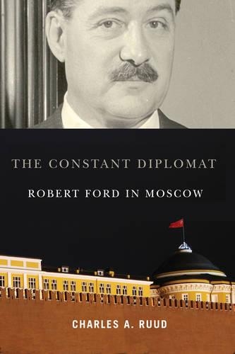 Паперова книга «The Constant Diplomat: Robert Ford in Moscow», автор Чарльз А. Рууд - фото №1