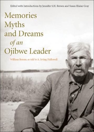 Бумажная книга «Memories, Myths, and Dreams of an Ojibwe Leader», авторов Дженнифер С.Х. Браун, Сьюзен Грей, Уильям Беренс - фото №1