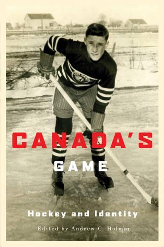 Паперова книга «Canada's Game: Hockey and Identity», автор Ендрю К. Холман - фото №1