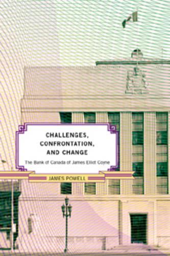 Бумажная книга «The Bank of Canada of James Elliot Coyne: Challenges, Confrontation, and Change», автор Джеймс Пауэлл - фото №1