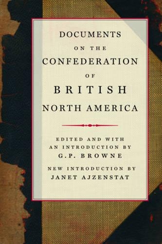 Паперова книга «Documents on the Confederation of British North America», авторів Г.П. Браун, Джанет Айзенстат - фото №1