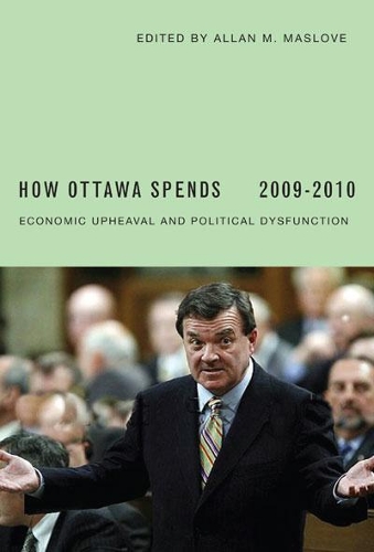 Паперова книга «How Ottawa Spends, 2009-2010: Economic Upheaval and Political Dysfunction», автор Аллан М. Маслоув - фото №1