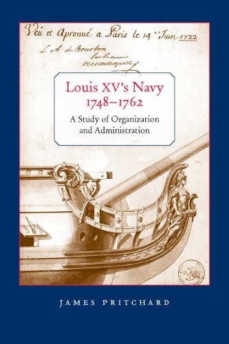 Бумажная книга «Louis XV's Navy, 1748-1762: A Study of Organization and Administration», автор Джеймс Притчард - фото №1