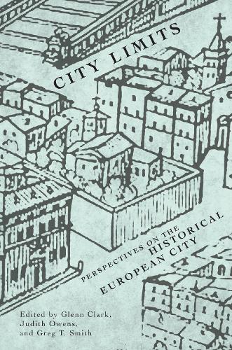Паперова книга «City Limits: Perspectives on the Historical European City», авторів Глєнн Кларк, Грег Т. Сміт, Джудіт Оуенс - фото №1