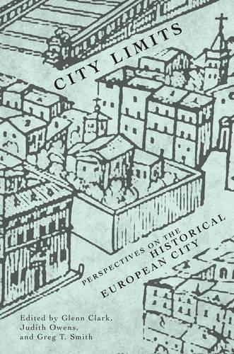 Паперова книга «City Limits: Perspectives on the Historical European City», авторів Глєнн Кларк, Грег Т. Сміт, Джудіт Оуенс - фото №1