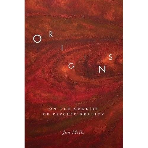 Паперова книга «Origins: On the Genesis of Psychic Reality», автор Йон Міллс - фото №1