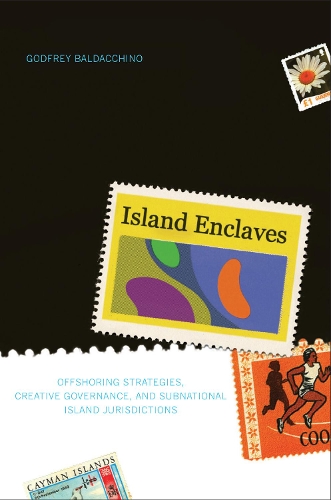 Бумажная книга «Island Enclaves: Offshoring Strategies, Creative Governance, and Subnational Island Jurisdictions», автор Годфри Балдаккино - фото №1