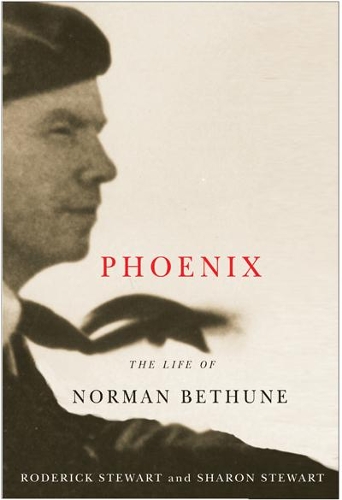 Бумажная книга «Phoenix: The Life of Norman Bethune», авторов Родерик Стюарт, Шэрон Стюарт - фото №1