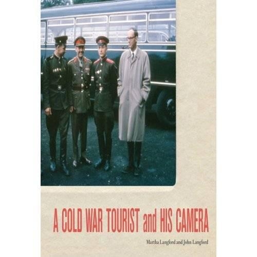 Бумажная книга «A Cold War Tourist and His Camera», авторов Джон Лэнгфорд, Марта Лэнгфорд - фото №1