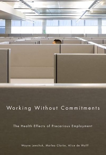 Бумажная книга «Working Without Commitments: The Health Effects of Precarious Employment», авторов Алиса де Вольф, Марли Кларк, Уэйн Левчук - фото №1