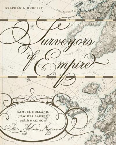 Paper book «Surveyors of Empire: Samuel Holland, J.F.W. Des Barres, and the Making of The Atlantic Neptune», author Stephen J. Hornsby - фото №1