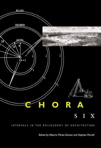Паперова книга «Chora 6: Intervals in the Philosophy of Architecture», авторів Альберто Перес-Гомес, Стівен Парселл - фото №1