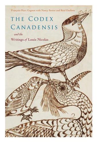 Бумажная книга «The Codex Canadensis and the Writings of Louis Nicolas: The Natural History of the New World, Histoire Naturelle des Indes Occidentales», авторов Франсуа-Марк Ганьон, Луи Николя - фото №1