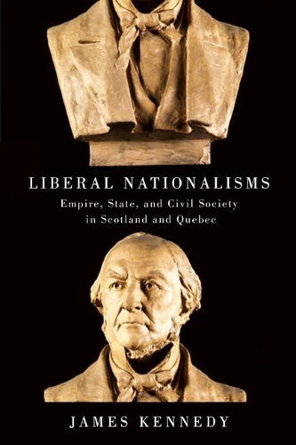 Паперова книга «Liberal Nationalisms: Empire, State, and Civil Society in Scotland and Quebec», автор Джеймс Кеннеді - фото №1